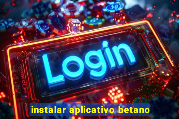 instalar aplicativo betano